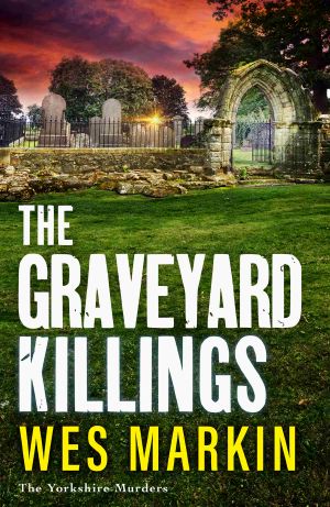 [Yorkshire Murders 04] • The Graveyard Killings